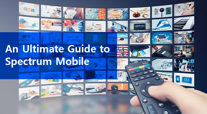 The Ultimate Guide to Spectrum Mobile